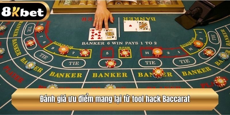 Đánh giá ưu điểm mang lại từ tool hack Baccarat